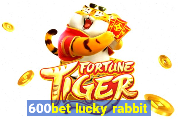 600bet lucky rabbit